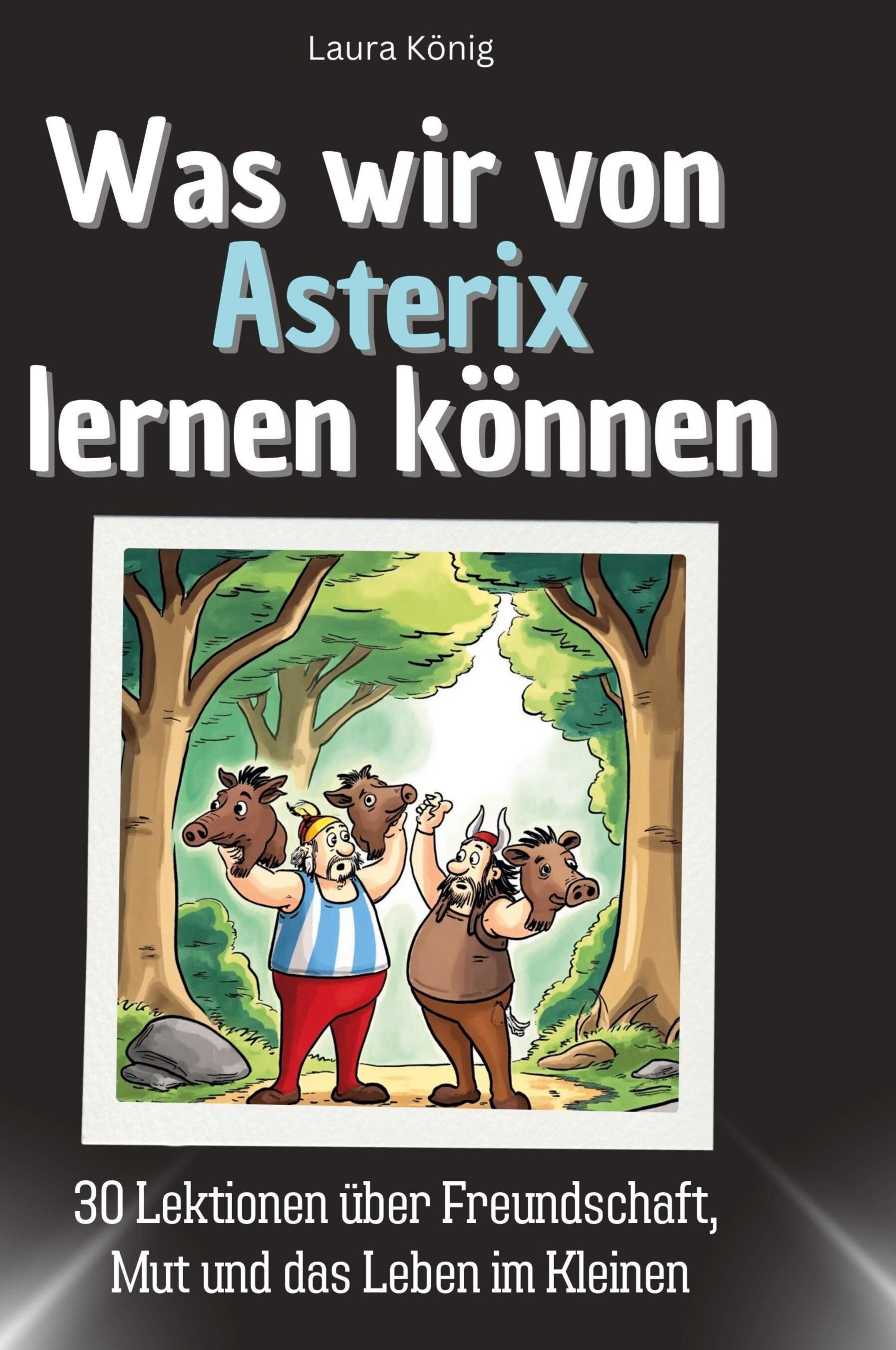 Was wir von Asterix lernen können