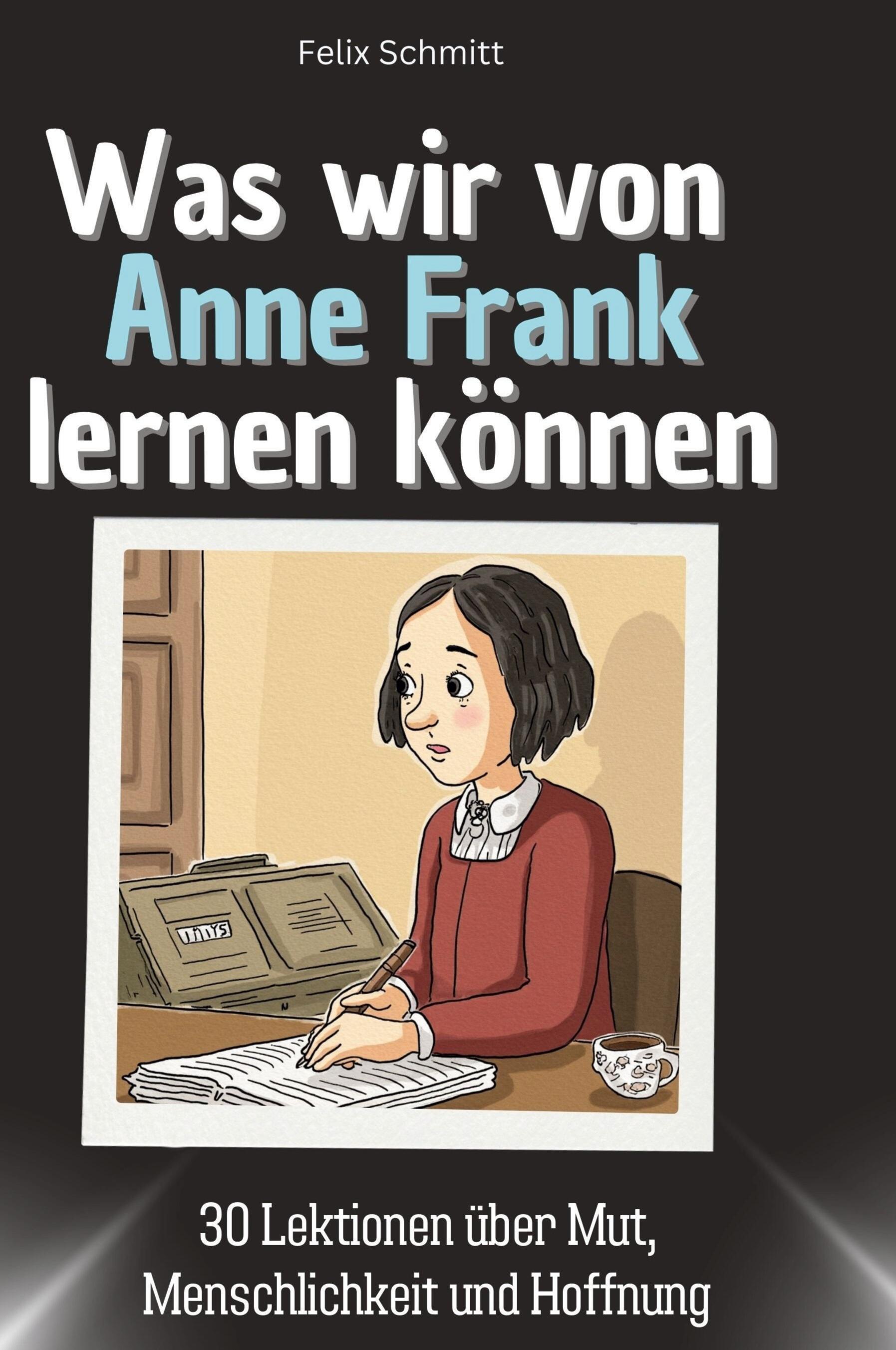 Was wir von Anne Frank lernen können