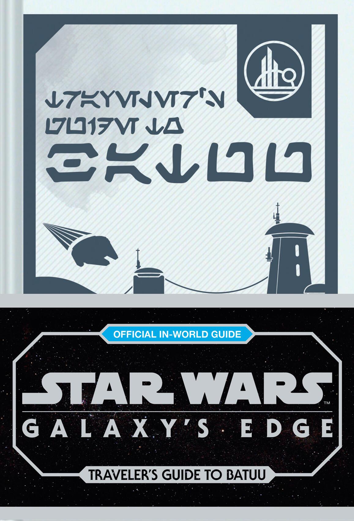 Star Wars: Galaxy's Edge: Traveler's Guide to Batuu