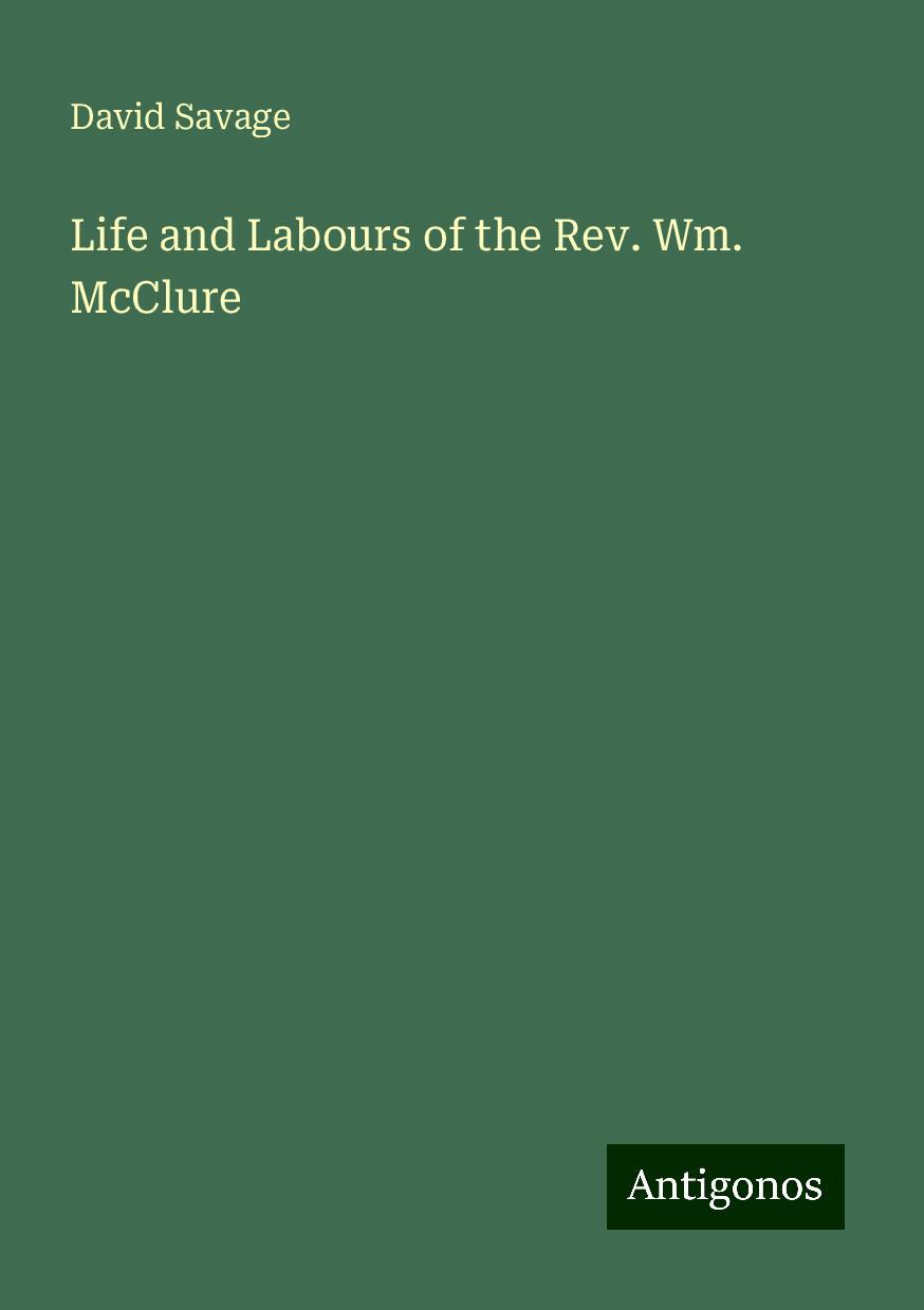 Life and Labours of the Rev. Wm. McClure