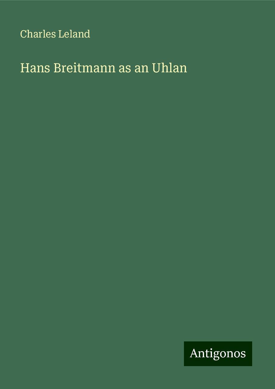 Hans Breitmann as an Uhlan