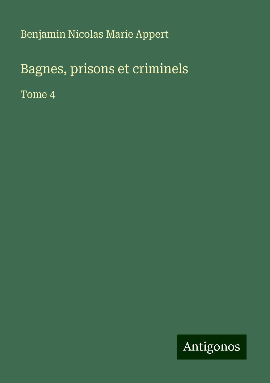 Bagnes, prisons et criminels