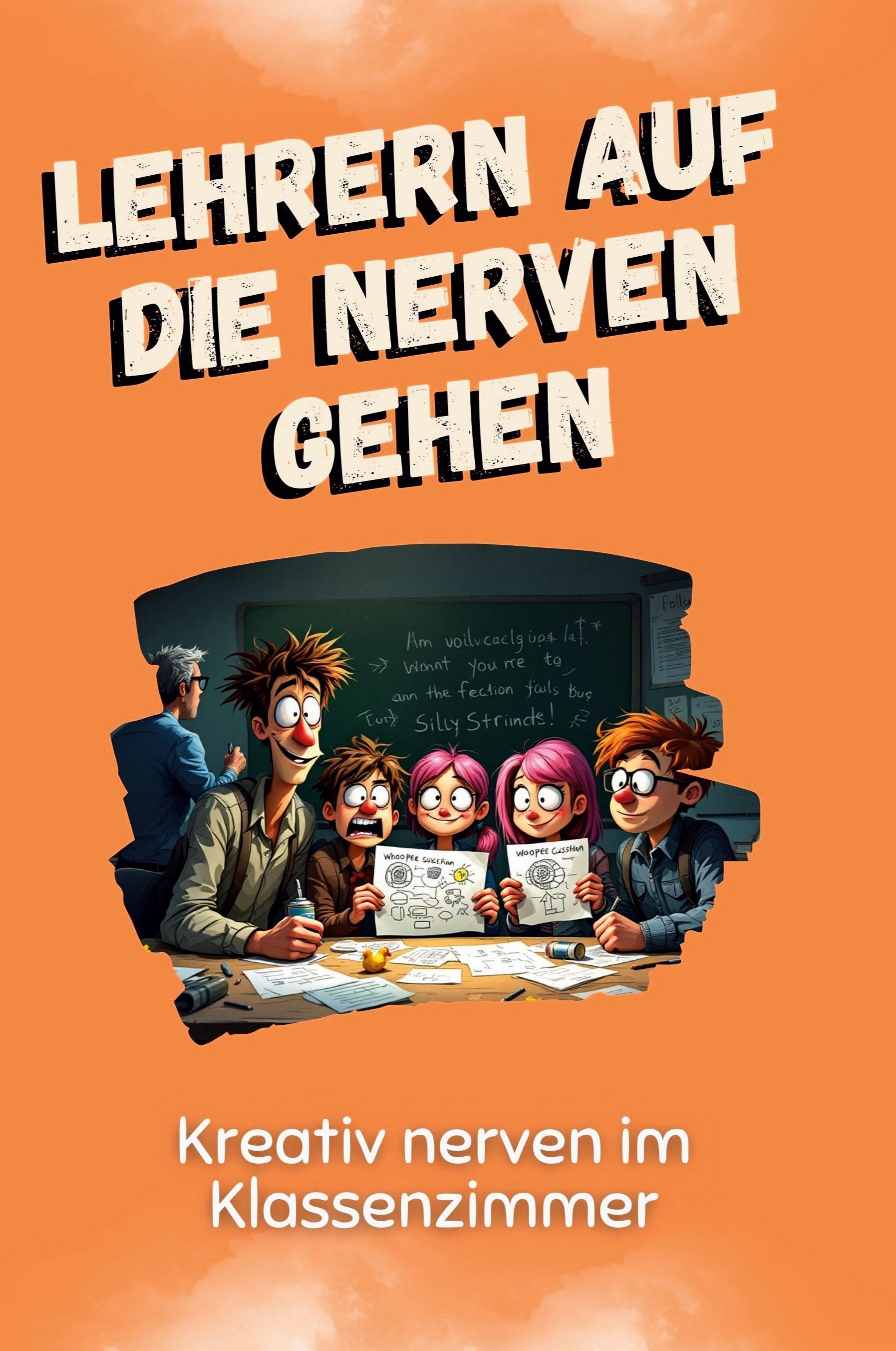 Lehrern auf die Nerven gehen