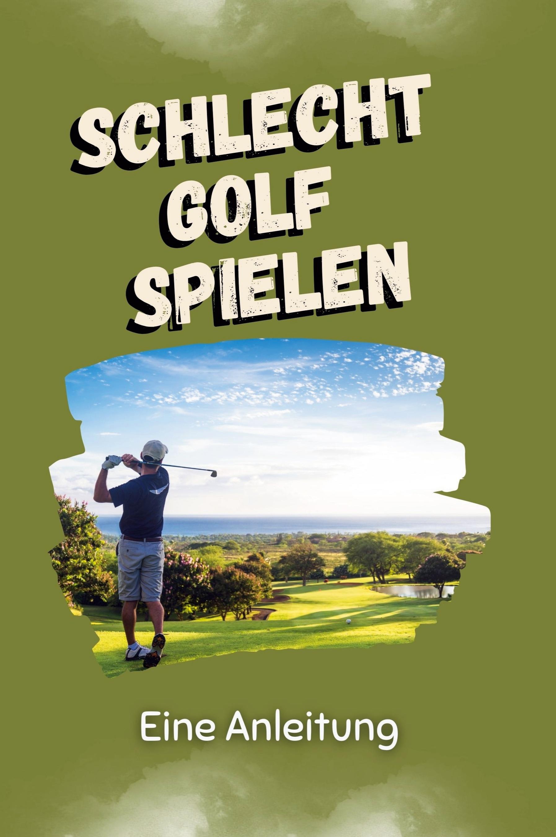 Schlecht Golf spielen