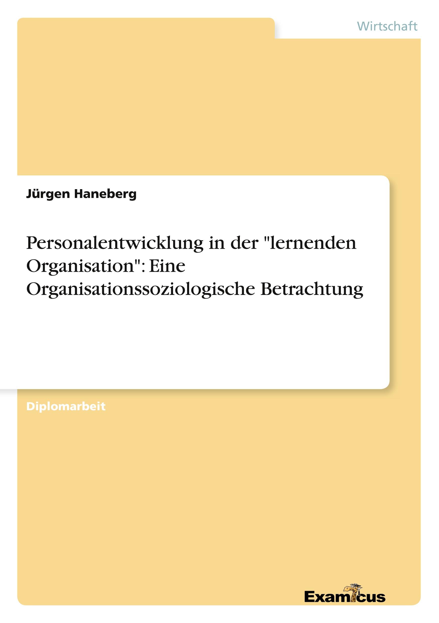 Personalentwicklung in der "lernenden Organisation": Eine Organisationssoziologische Betrachtung