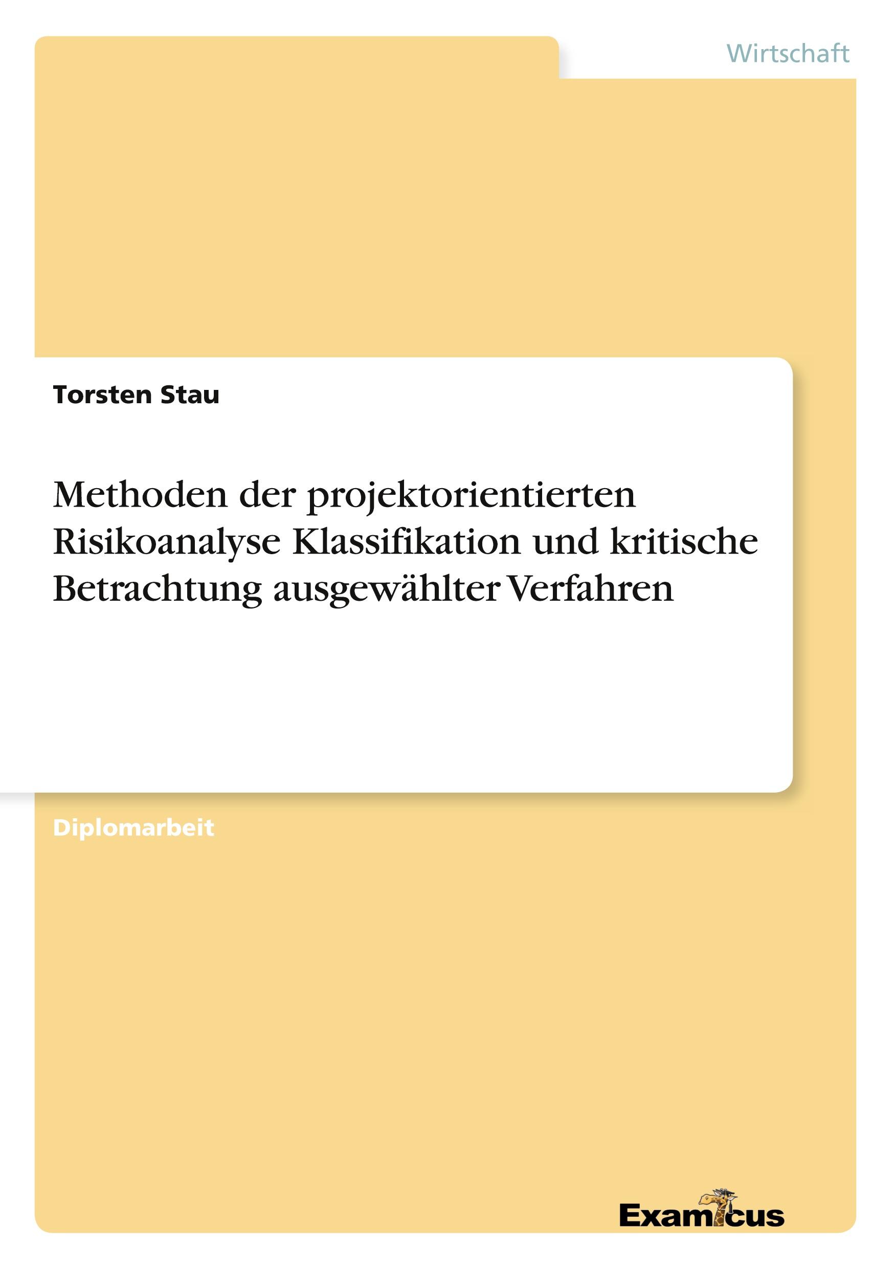 Methoden der projektorientierten Risikoanalyse Klassifikation und kritische Betrachtung ausgewählter Verfahren