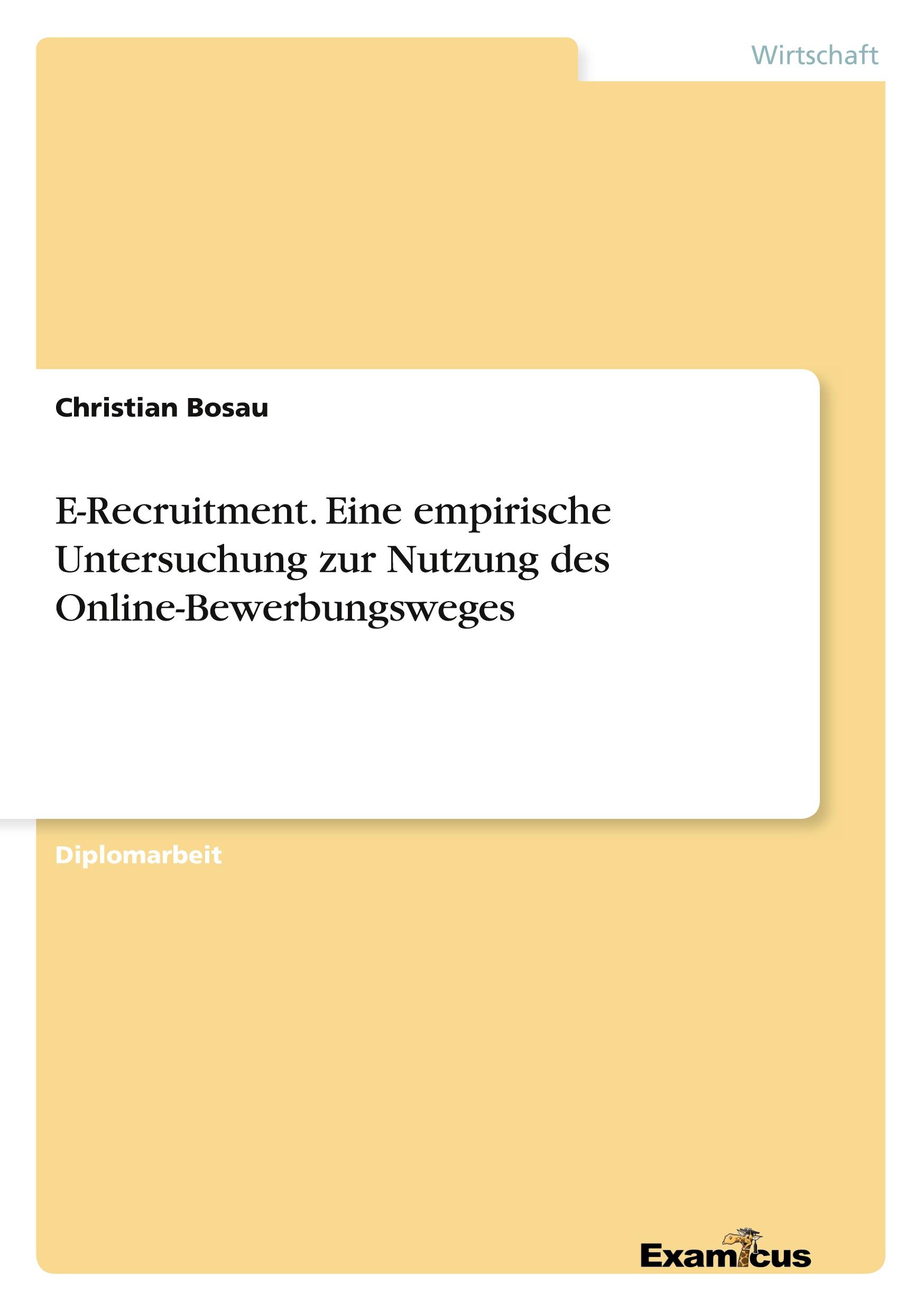 E-Recruitment. Eine empirische Untersuchung zur Nutzung des Online-Bewerbungsweges