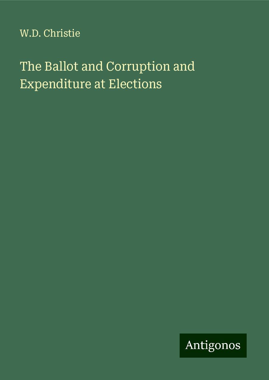 The Ballot and Corruption and Expenditure at Elections