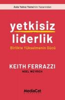 Yetkisiz Liderlik - Birlikte Yükselmenin Gücü