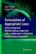 Formulation of Appropriate Laws: A New Integrated Multidisciplinary Approach and an Application to Electronic Funds Transfer Regulation