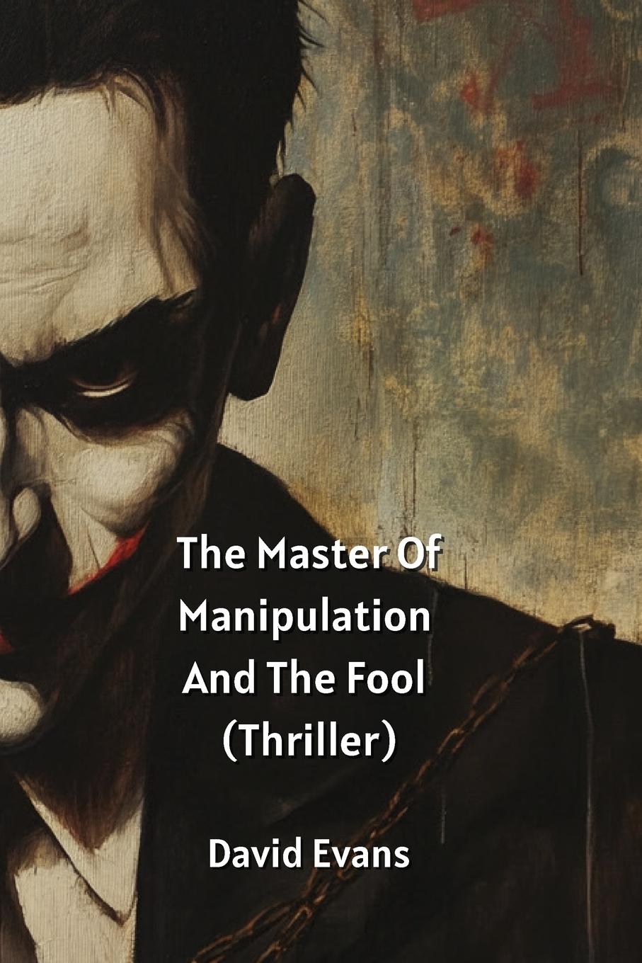 The Master Of  Manipulation And The  Fool