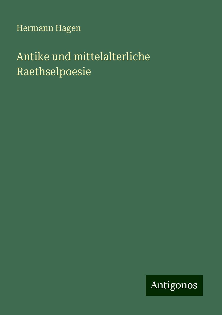 Antike und mittelalterliche Raethselpoesie