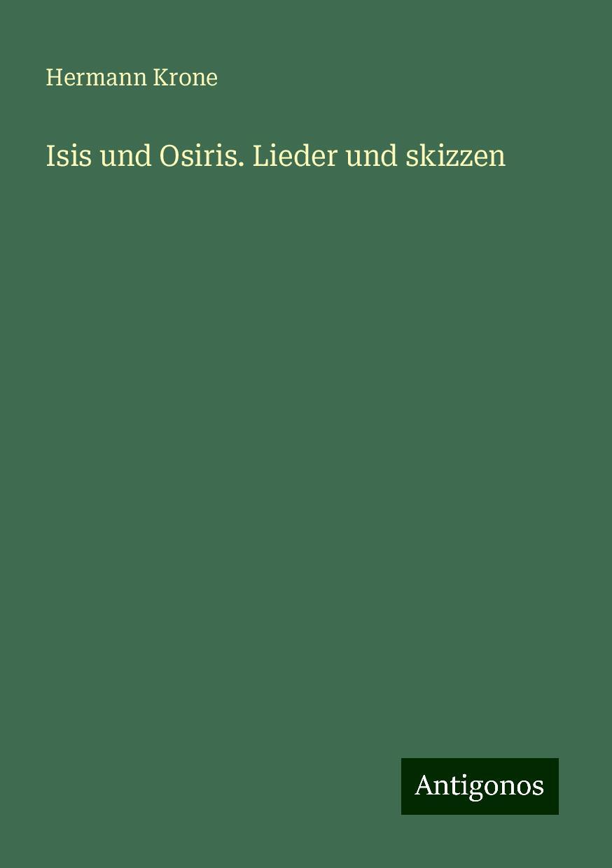 Isis und Osiris. Lieder und skizzen