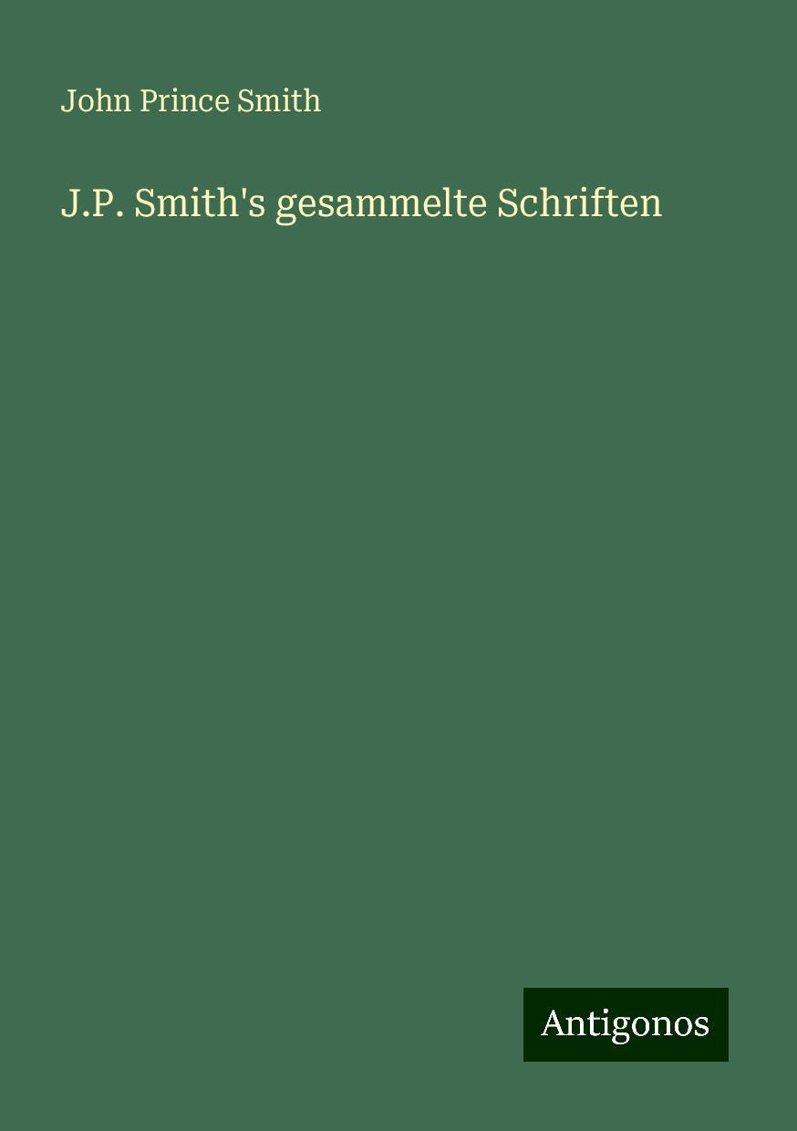 J.P. Smith's gesammelte Schriften