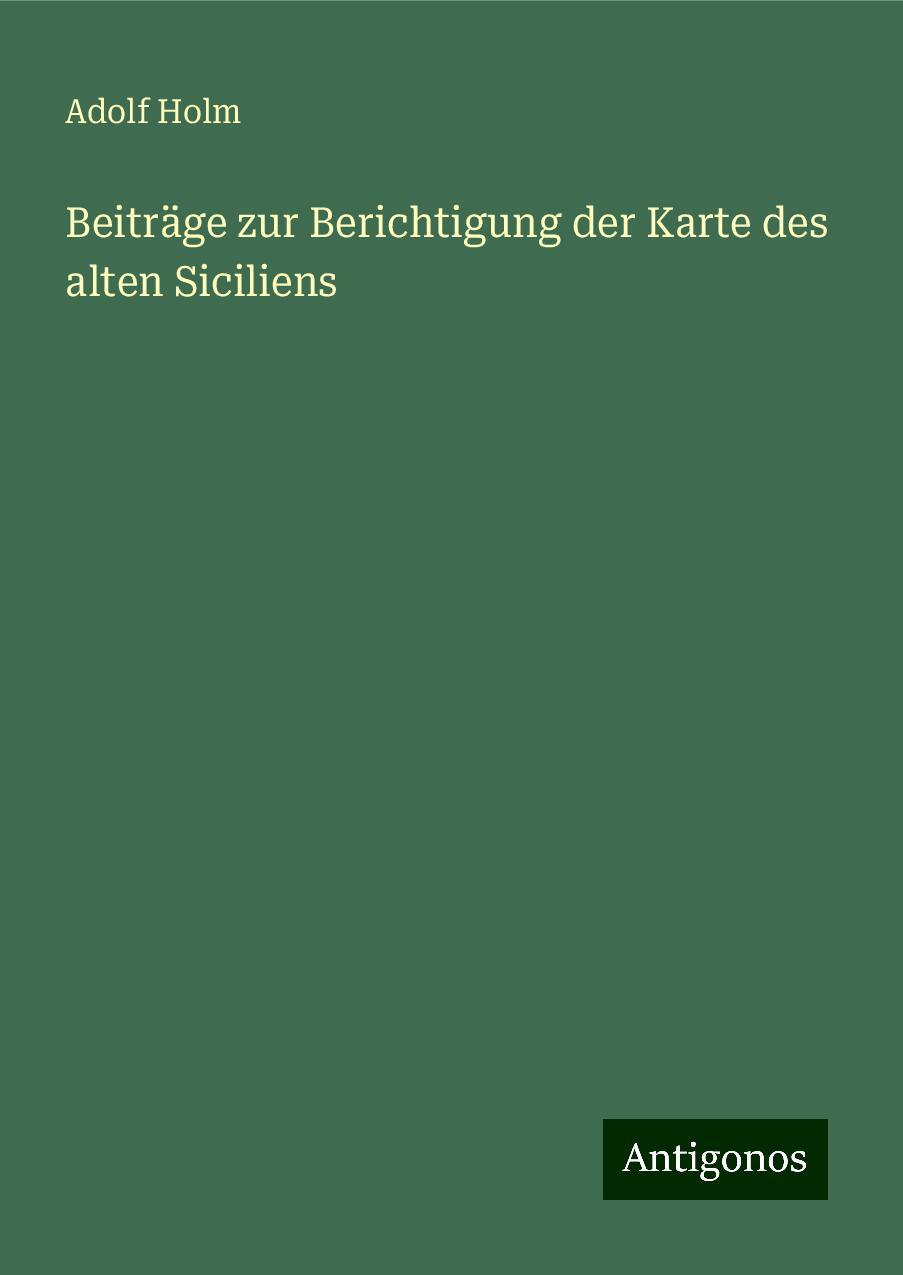 Beiträge zur Berichtigung der Karte des alten Siciliens