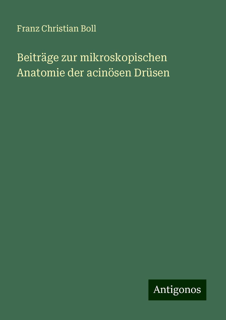 Beiträge zur mikroskopischen Anatomie der acinösen Drüsen