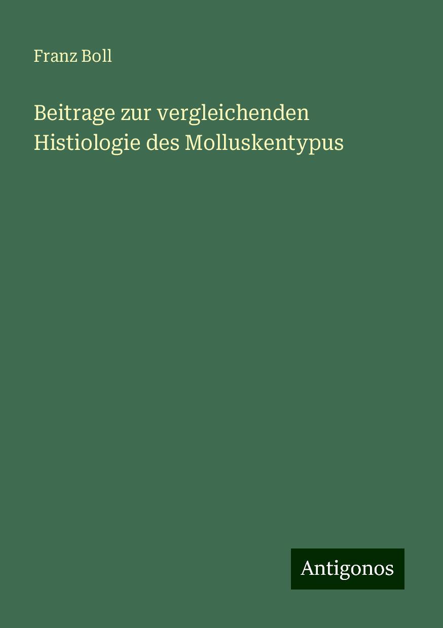 Beitrage zur vergleichenden Histiologie des Molluskentypus