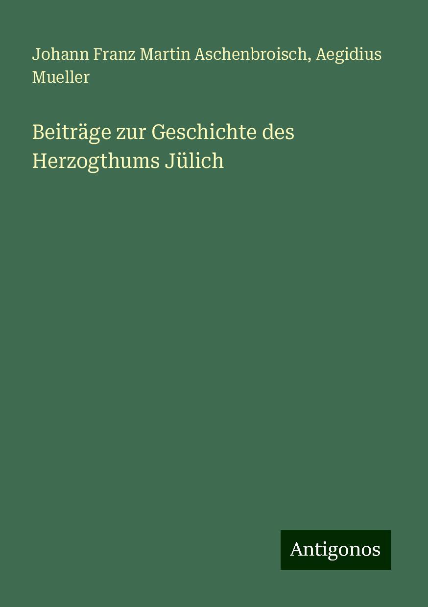 Beiträge zur Geschichte des Herzogthums Jülich