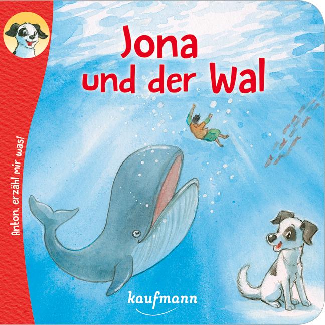 Anton, erzähl mir was! Jona und der Wal