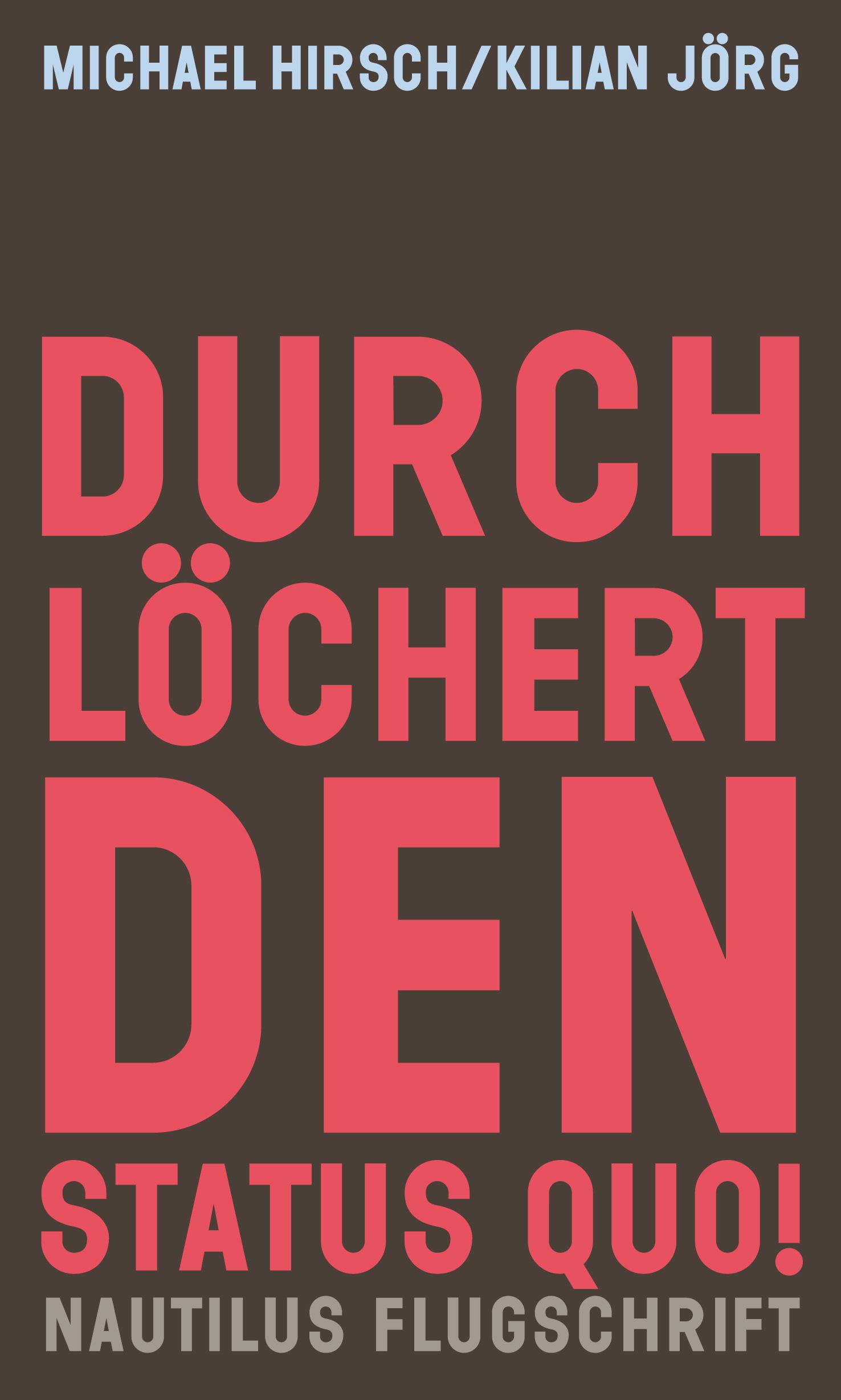 Durchlöchert den Status quo!