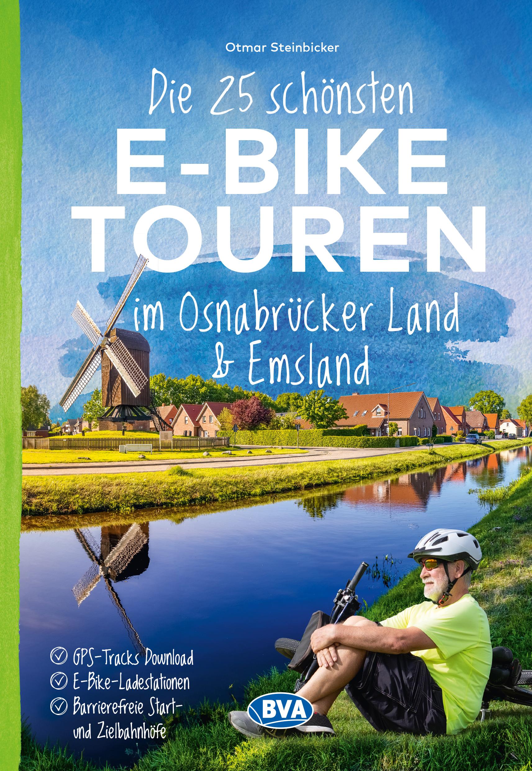 Die 25 schönsten E-Bike Touren im Osnabrücker Land und im Emsland mit E-Bike Ladestationen, mit barrierefreien Start-/Zielbahnhöfen, mit GPS-Track-Download via website oder Kartenapp