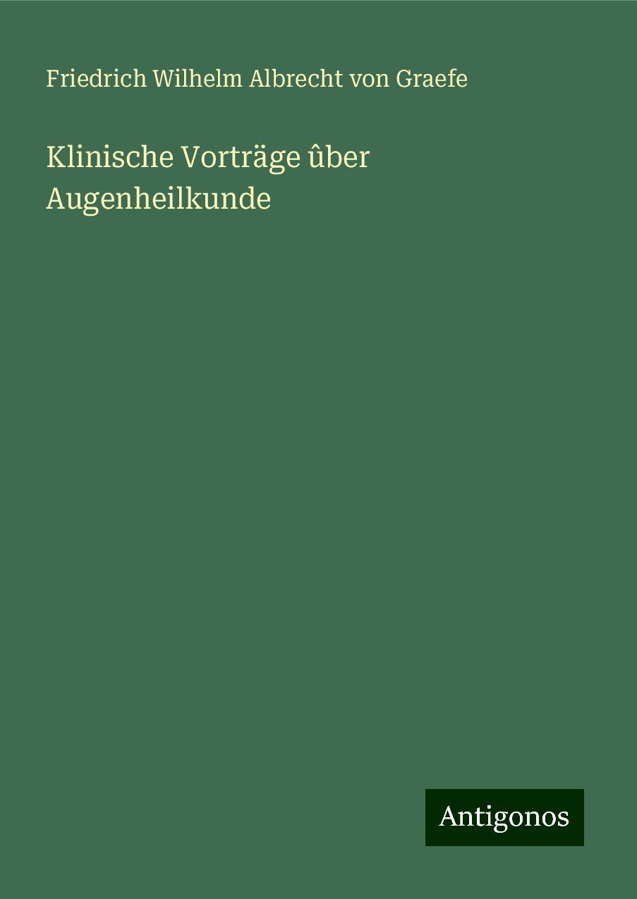 Klinische Vorträge ûber Augenheilkunde