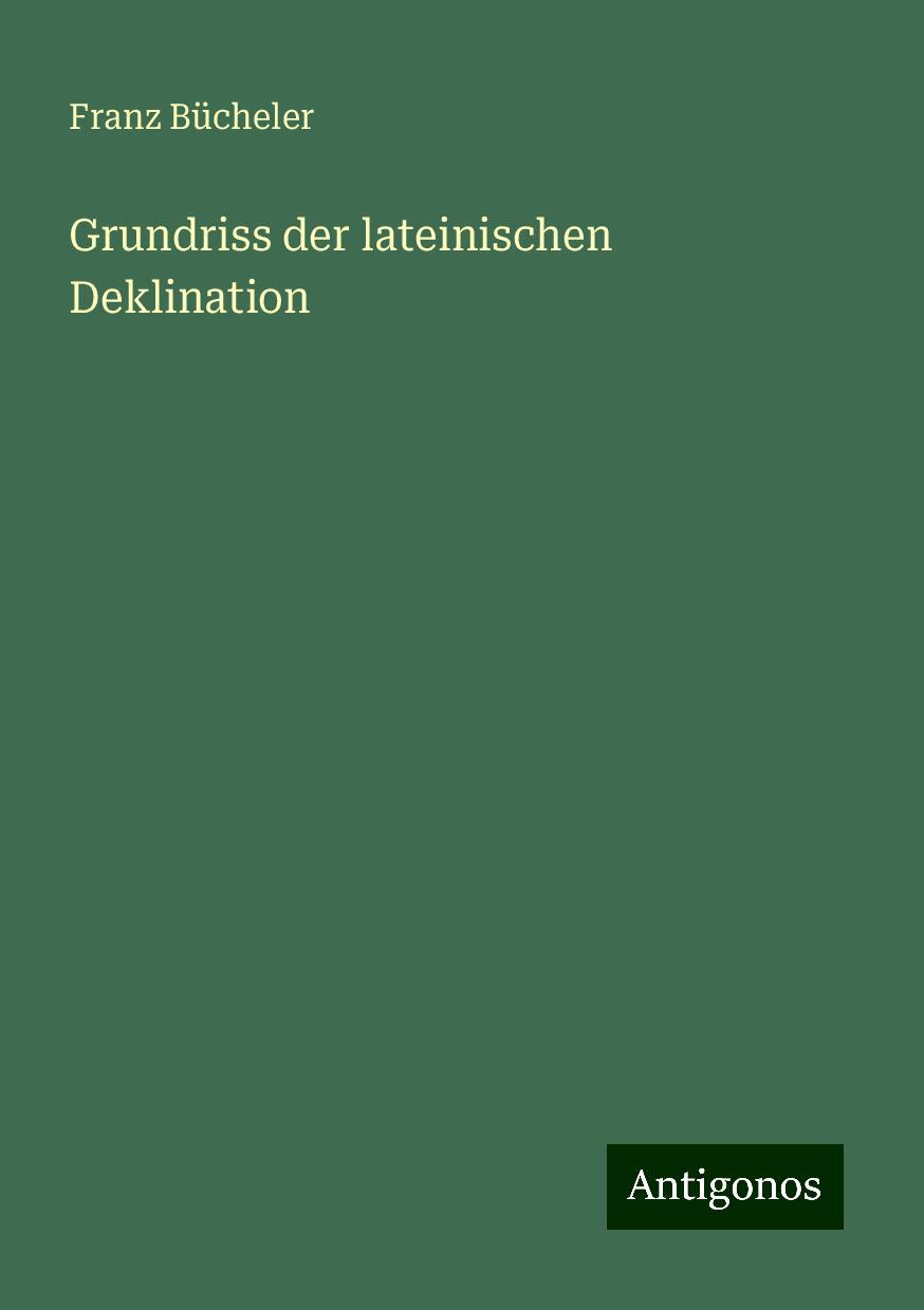 Grundriss der lateinischen Deklination