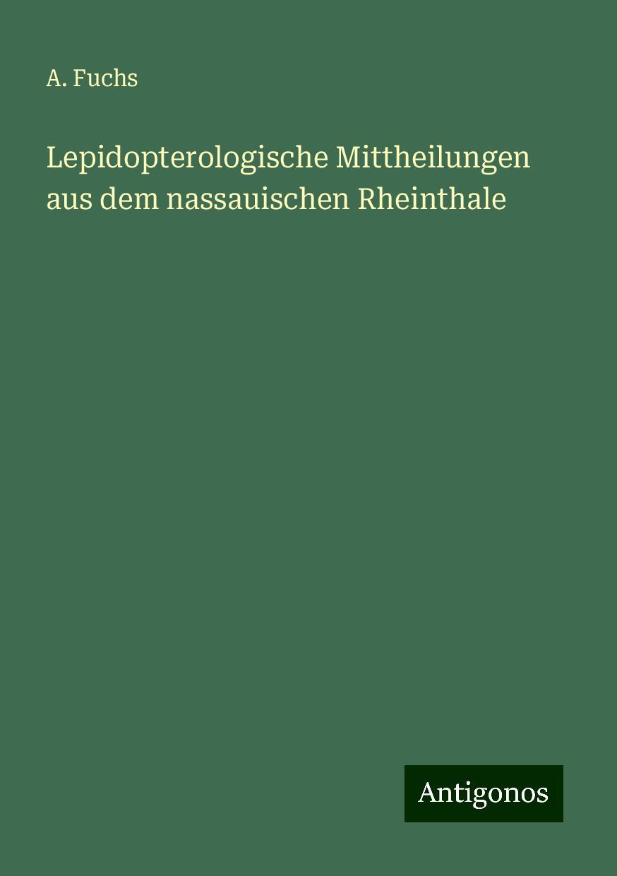 Lepidopterologische Mittheilungen aus dem nassauischen Rheinthale