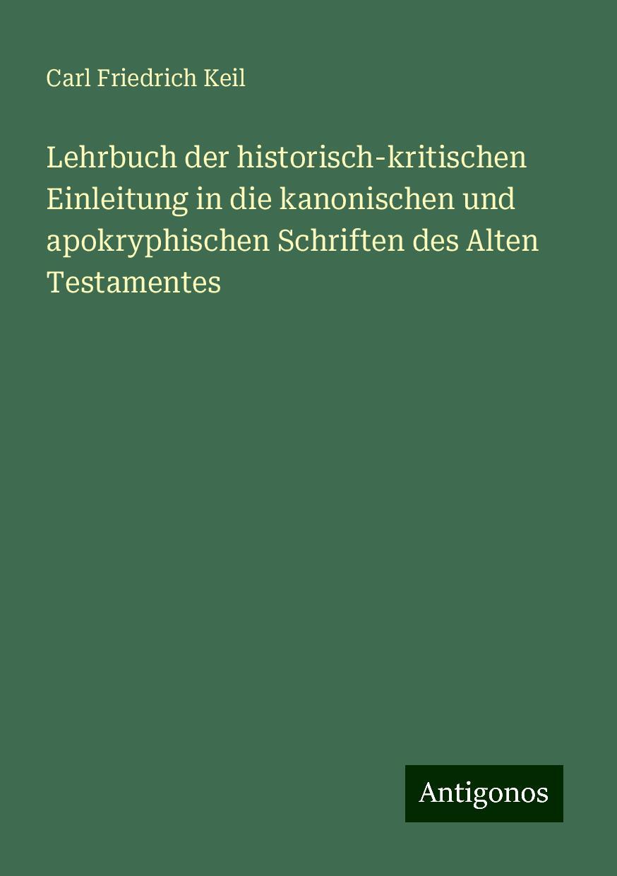 Lehrbuch der historisch-kritischen Einleitung in die kanonischen und apokryphischen Schriften des Alten Testamentes