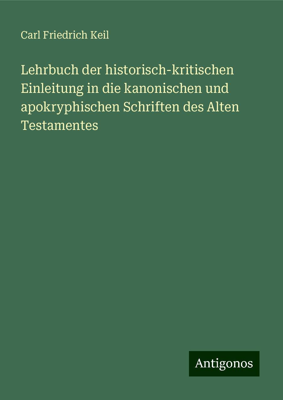 Lehrbuch der historisch-kritischen Einleitung in die kanonischen und apokryphischen Schriften des Alten Testamentes