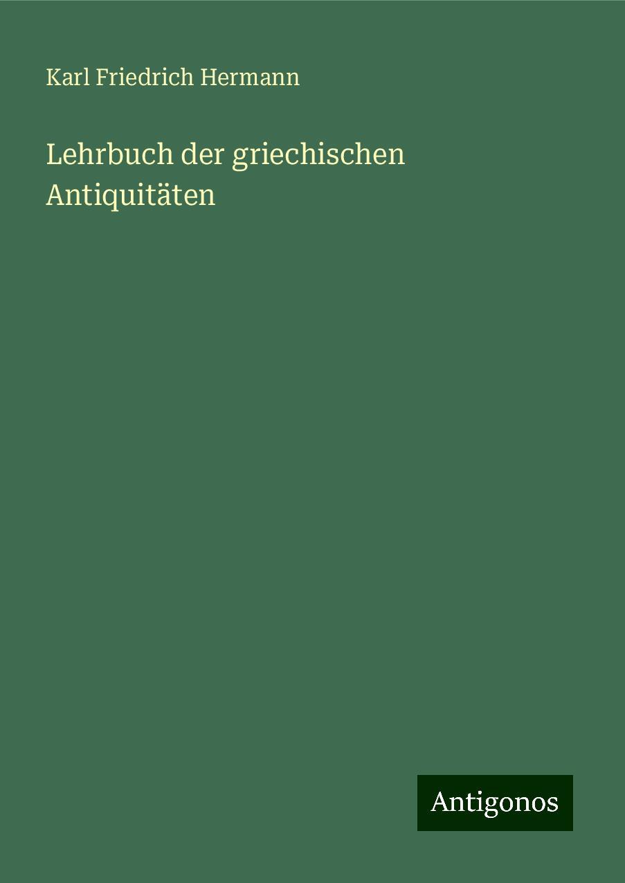 Lehrbuch der griechischen Antiquitäten