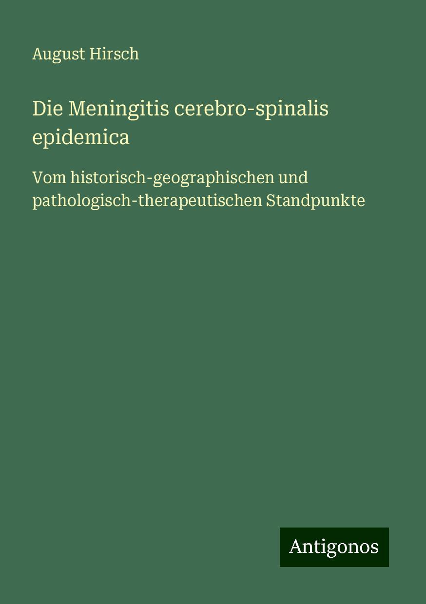 Die Meningitis cerebro-spinalis epidemica