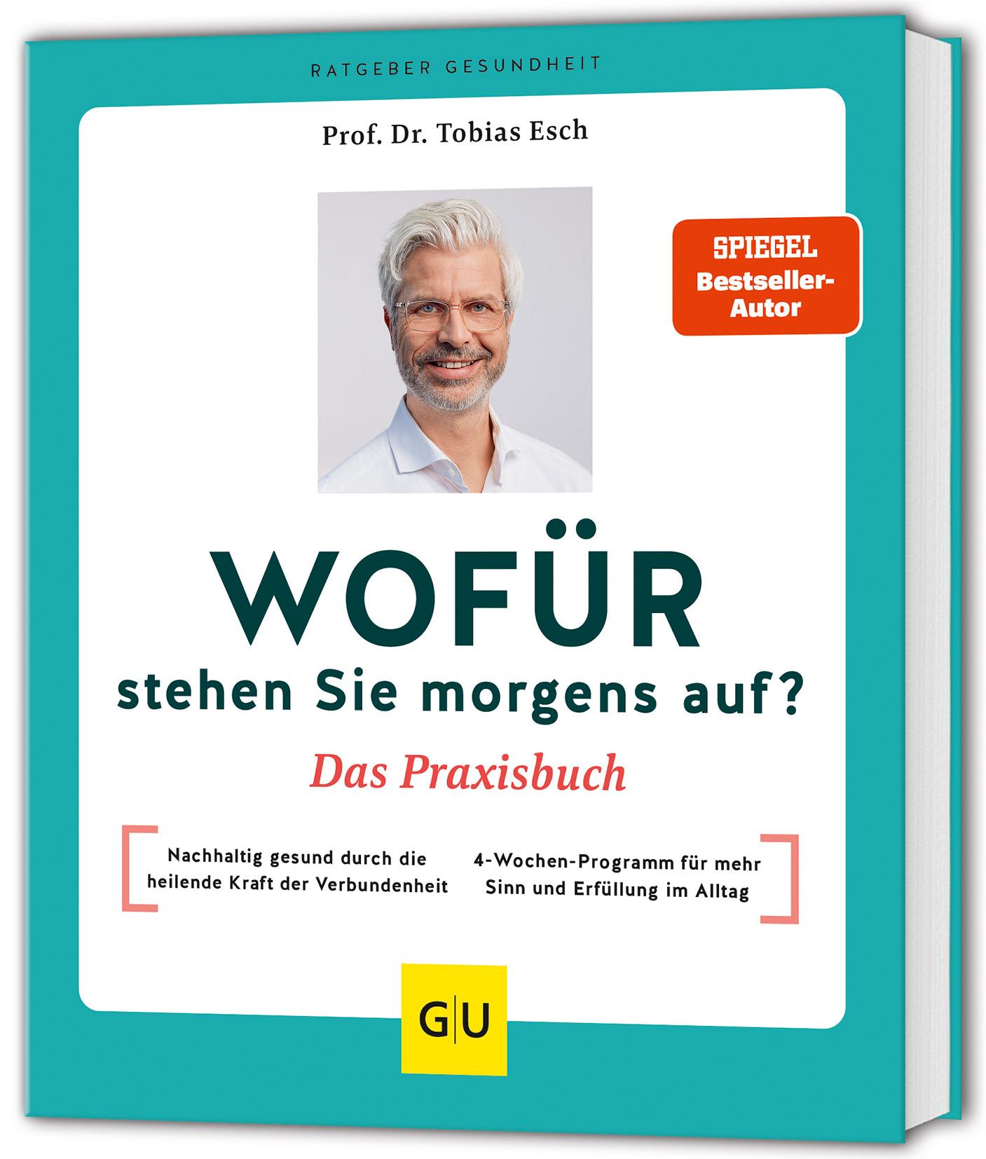 Wofür stehen Sie morgens auf? Das Praxisbuch