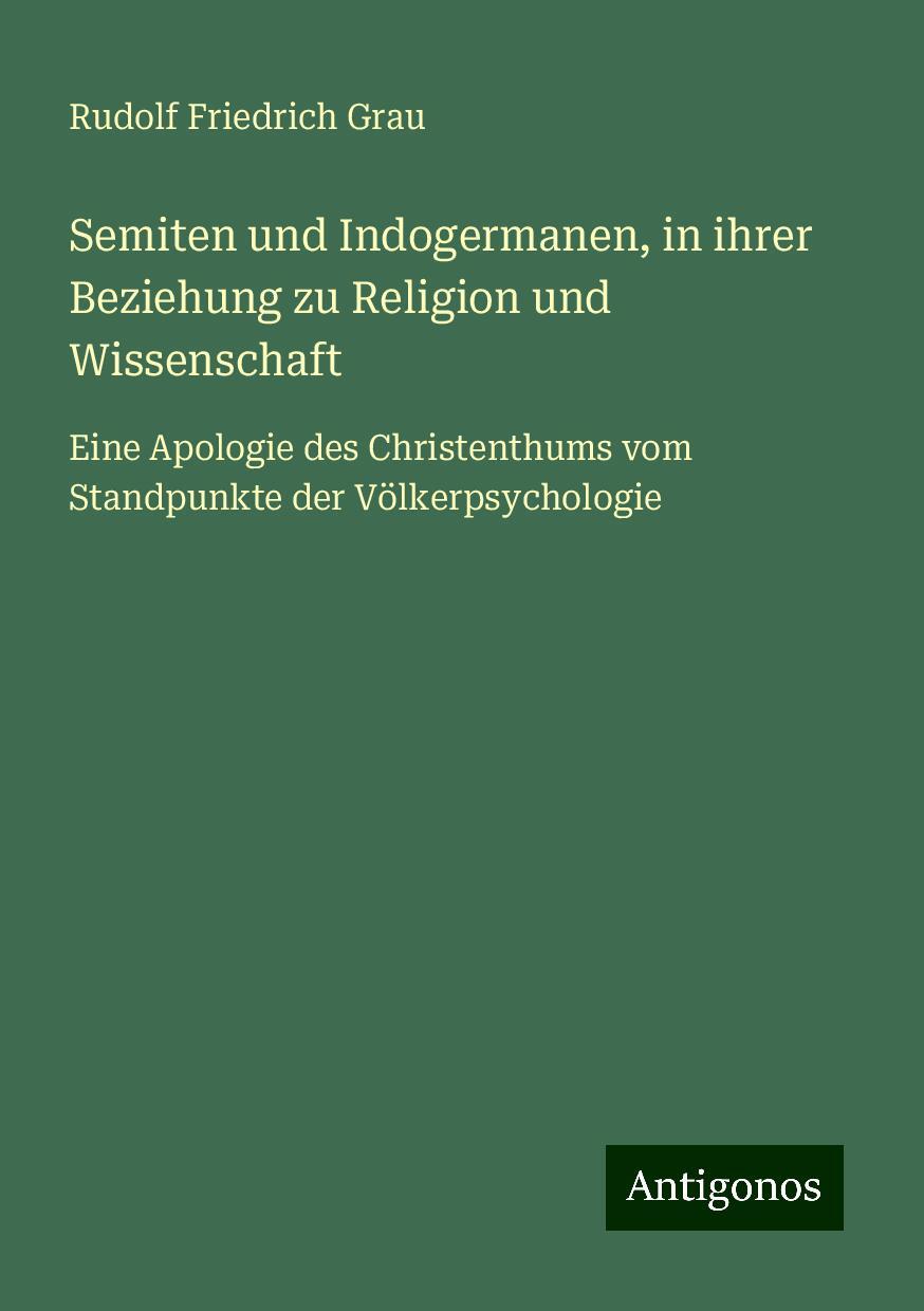 Semiten und Indogermanen, in ihrer Beziehung zu Religion und Wissenschaft