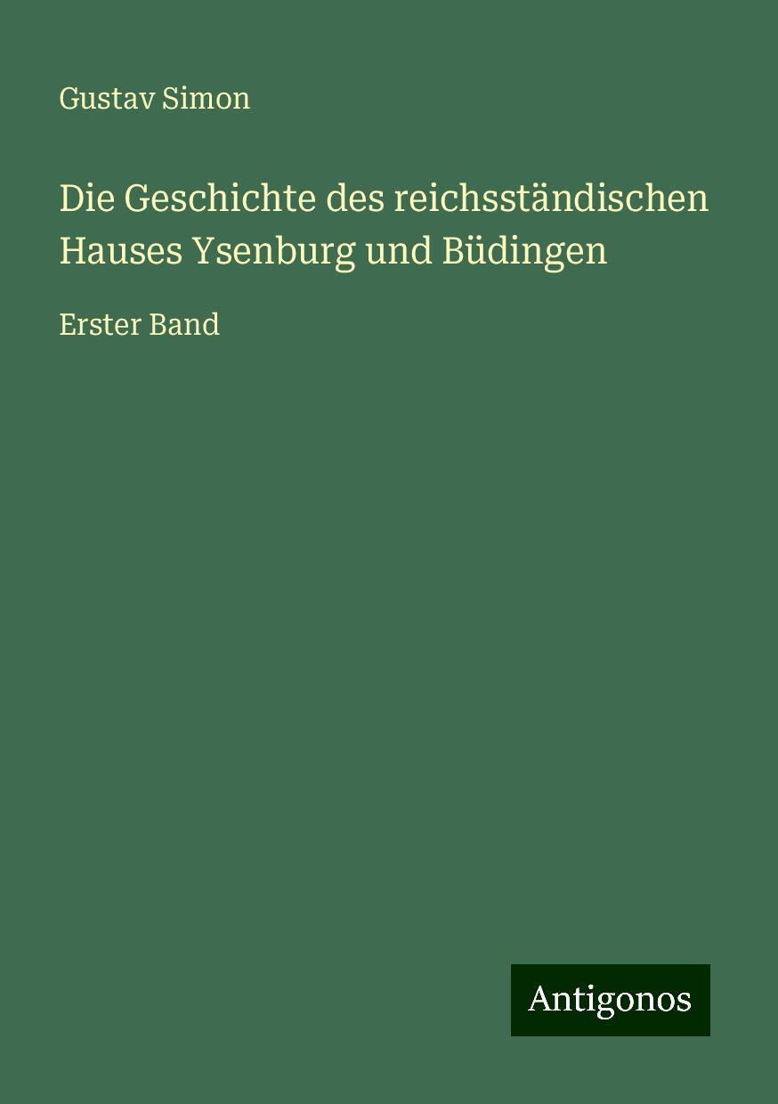 Die Geschichte des reichsständischen Hauses Ysenburg und Büdingen