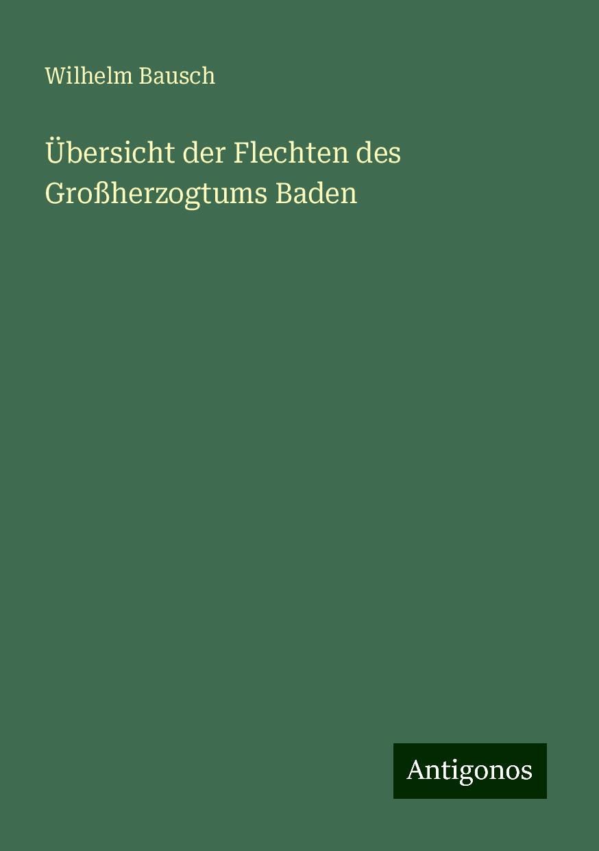 Übersicht der Flechten des Großherzogtums Baden