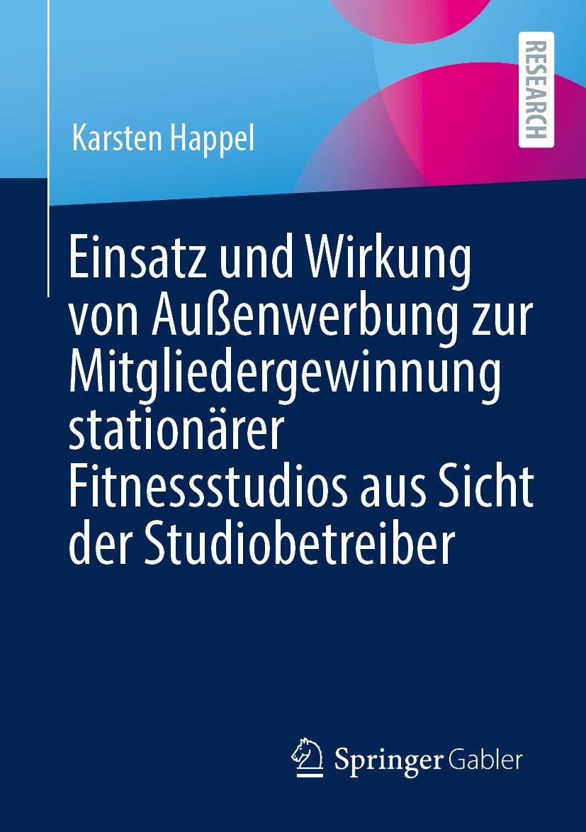 Einsatz und Wirkung von Außenwerbung zur Mitgliedergewinnung stationärer Fitnessstudios aus Sicht der Studiobetreiber