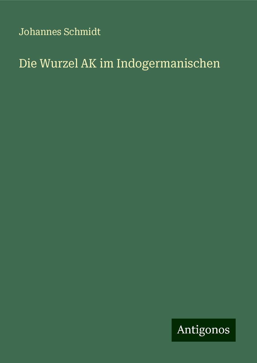 Die Wurzel AK im Indogermanischen