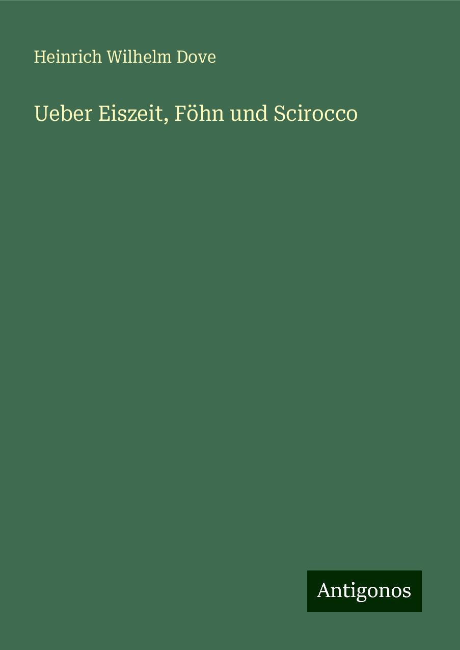 Ueber Eiszeit, Föhn und Scirocco