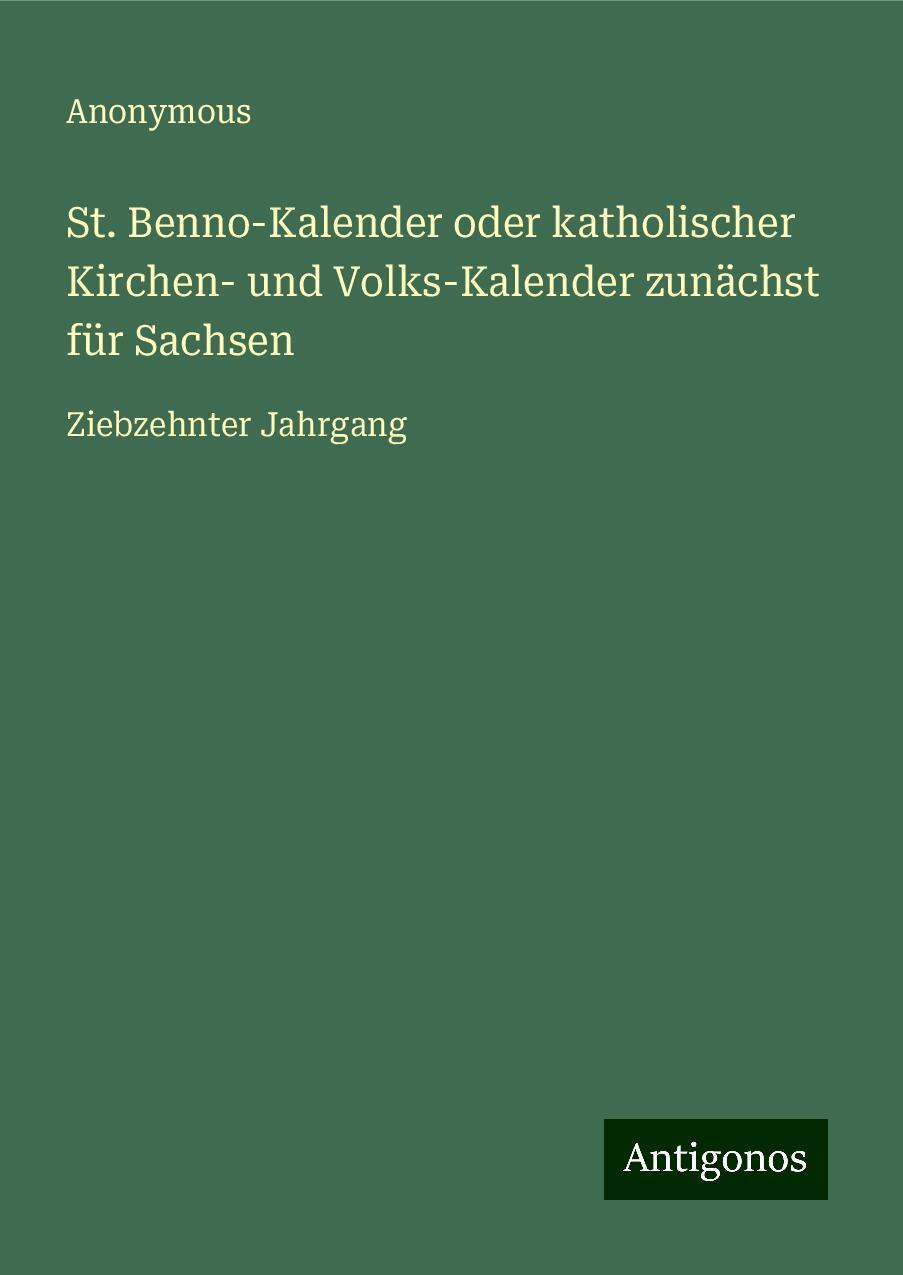 St. Benno-Kalender oder katholischer Kirchen- und Volks-Kalender zunächst für Sachsen