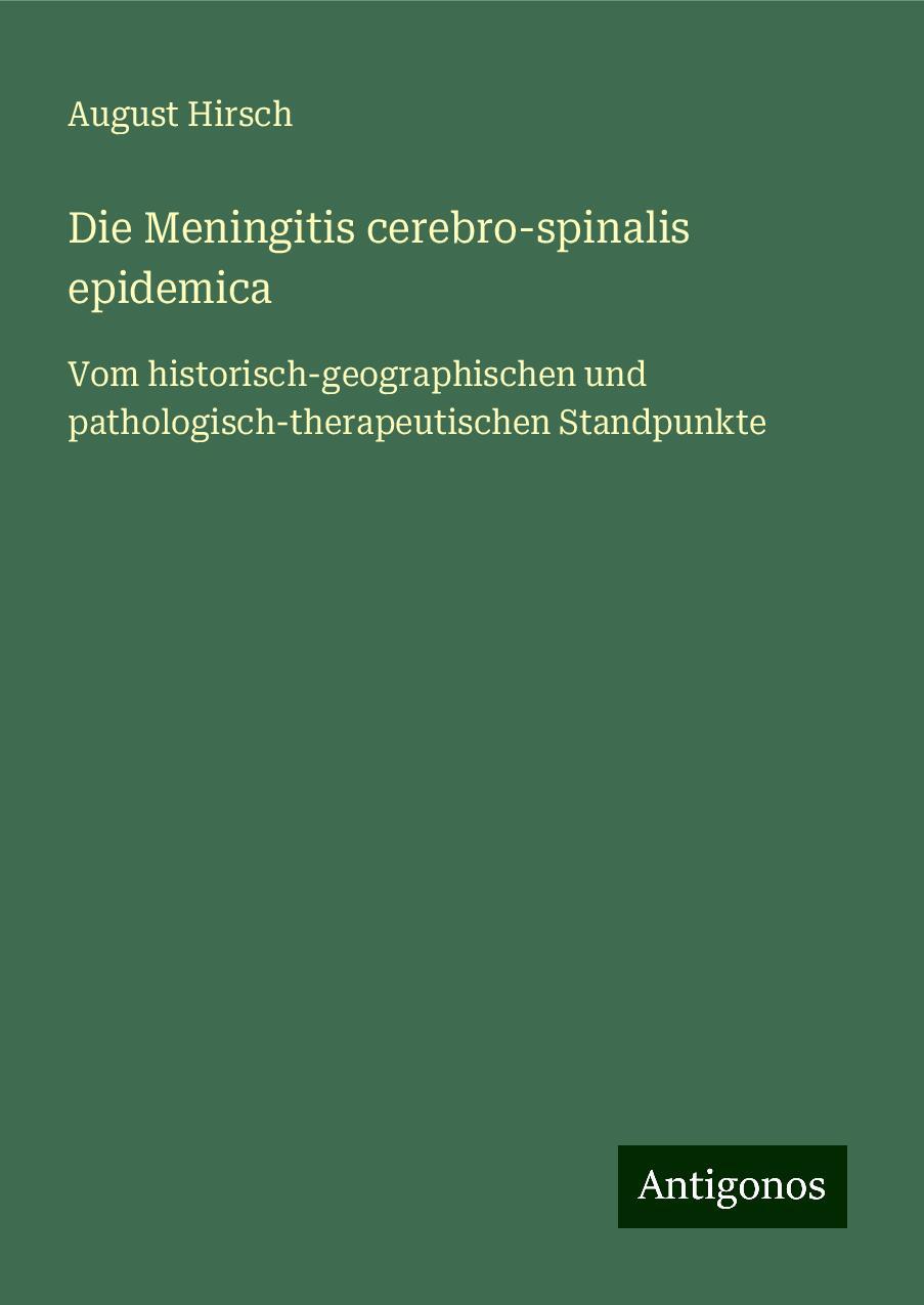 Die Meningitis cerebro-spinalis epidemica