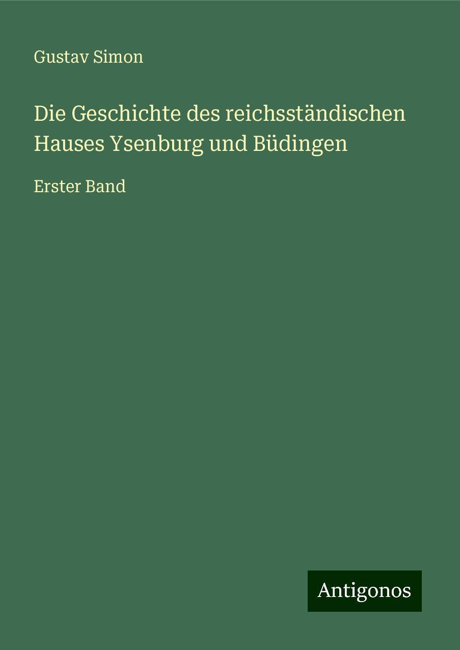 Die Geschichte des reichsständischen Hauses Ysenburg und Büdingen