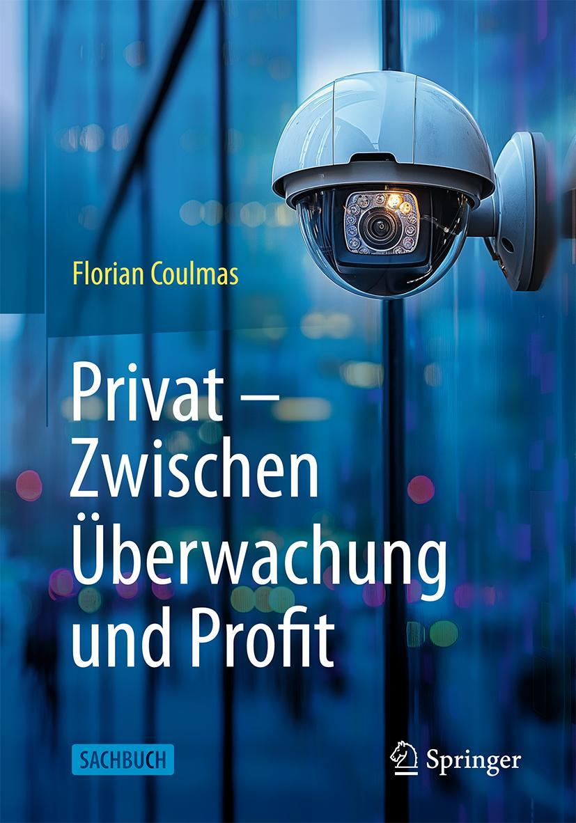 Privat: Zwischen Überwachung und Profit