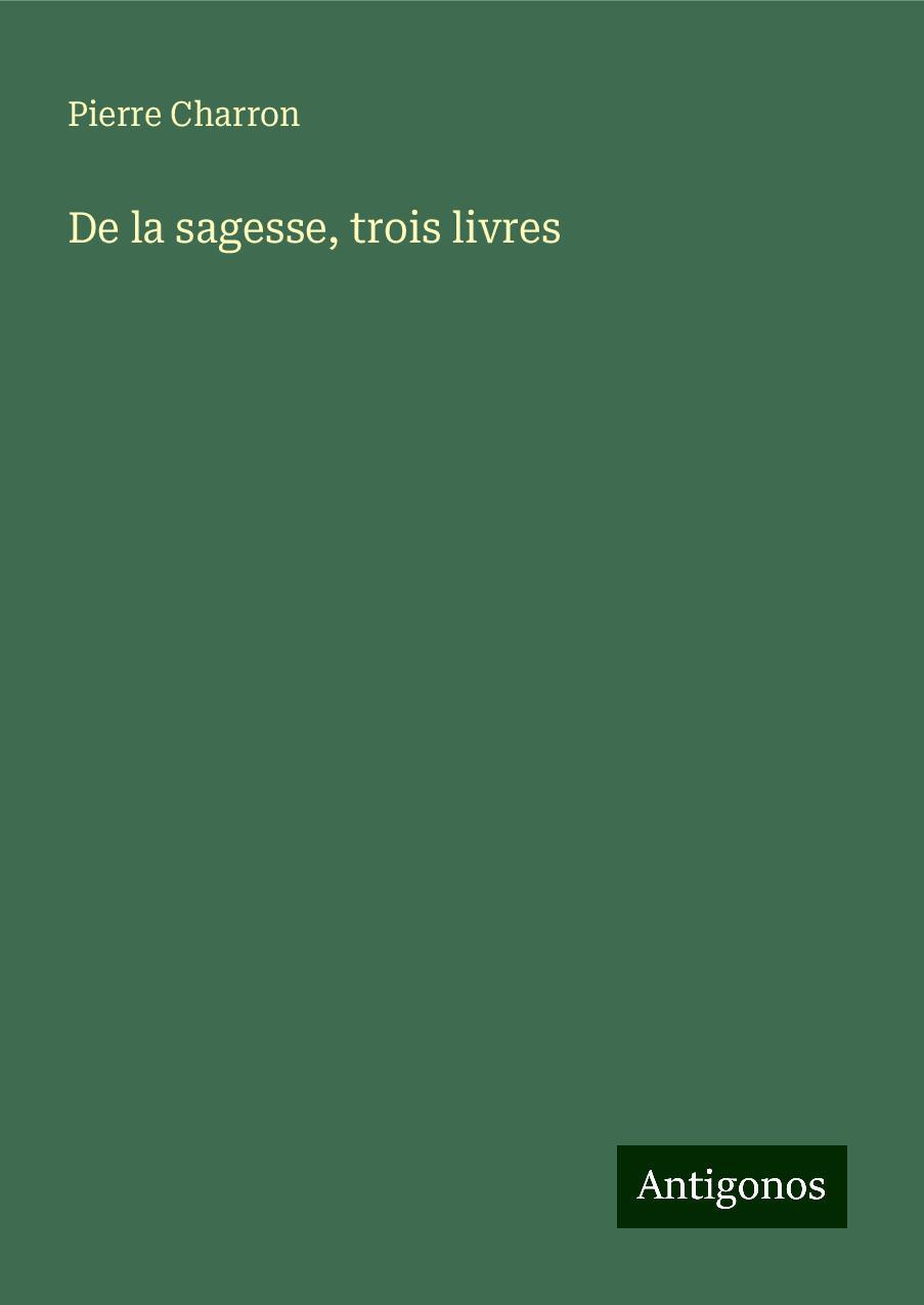 De la sagesse, trois livres