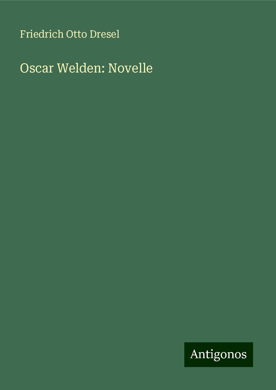 Oscar Welden: Novelle