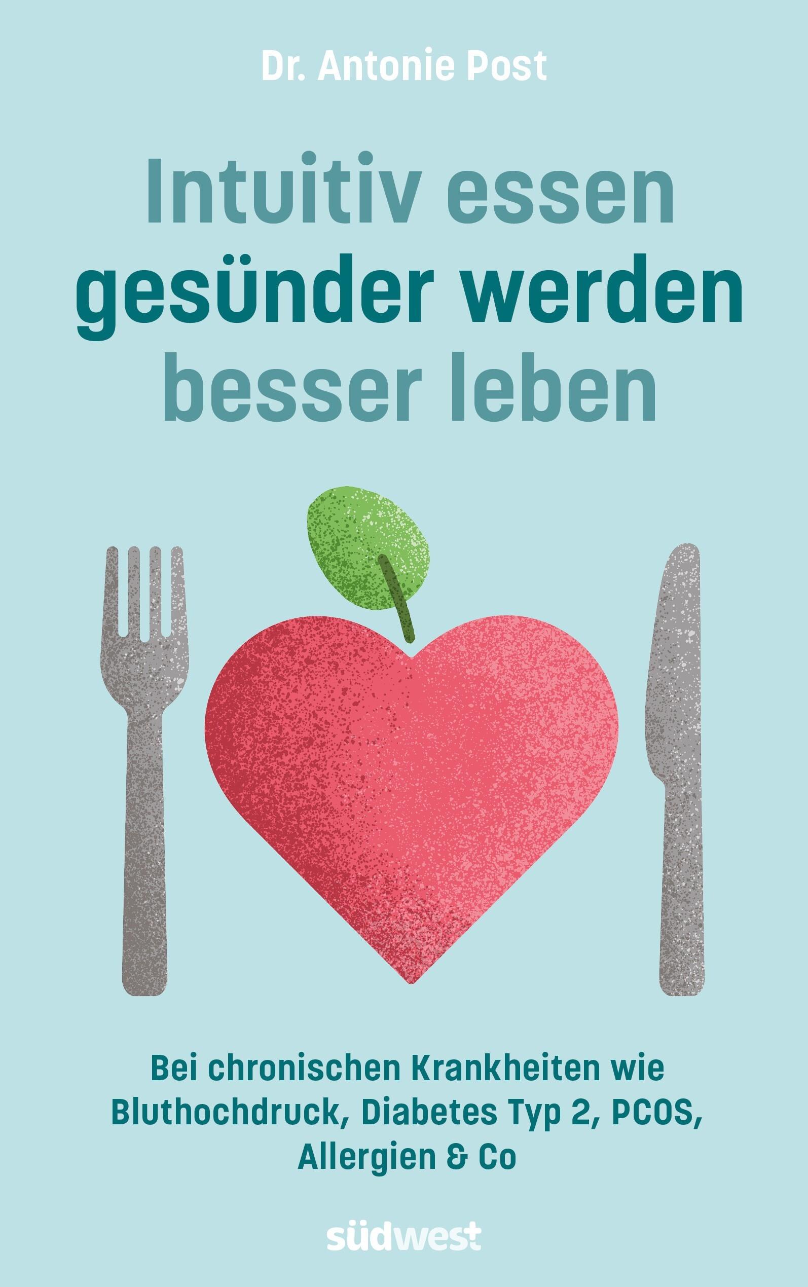 Intuitiv essen, gesünder werden, besser leben