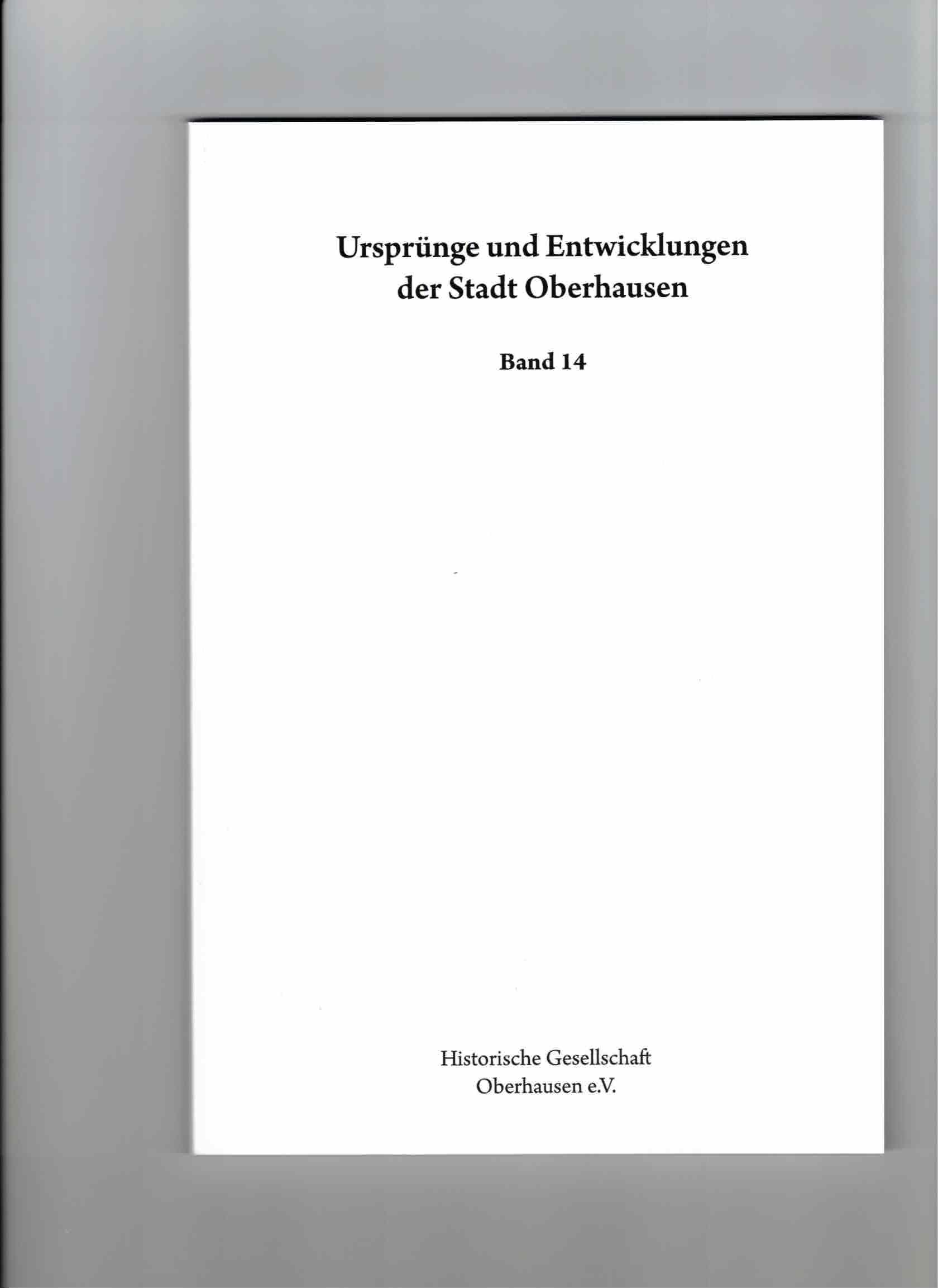 Ursprünge und Entwicklung der Stadt Oberhausen. Quellen und Forschungen... / Ursprünge und Entwicklungen der Stadt Oberhausen