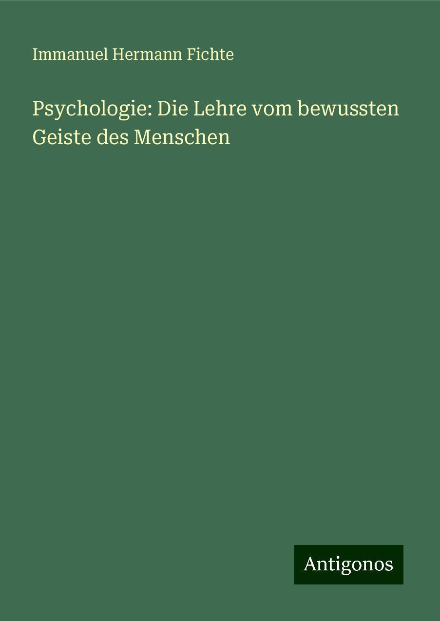 Psychologie: Die Lehre vom bewussten Geiste des Menschen