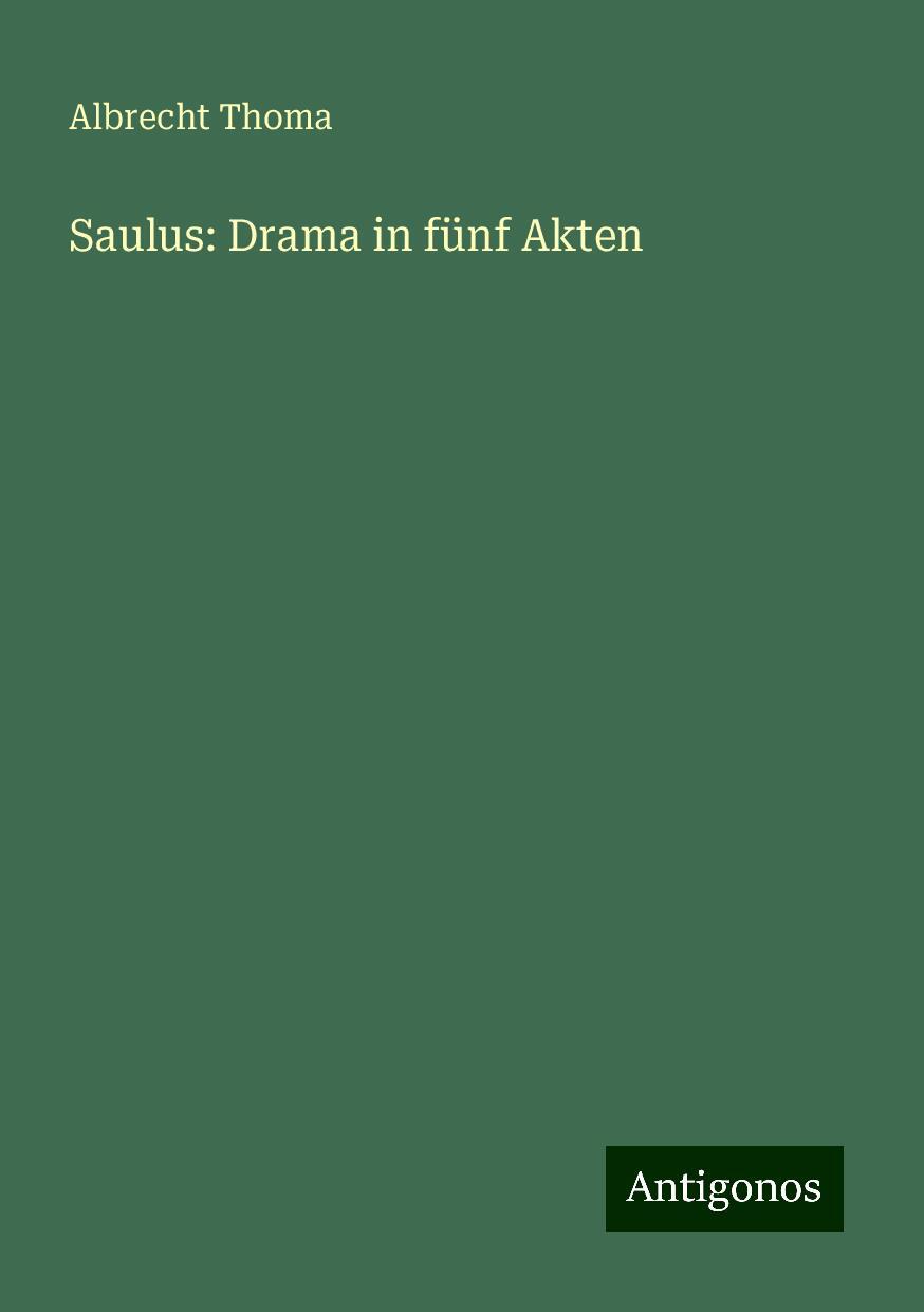 Saulus: Drama in fünf Akten