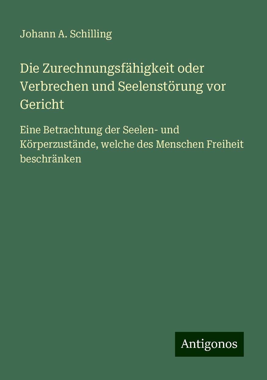 Die Zurechnungsfähigkeit oder Verbrechen und Seelenstörung vor Gericht